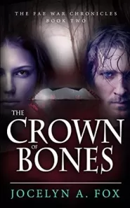 The Crown of Bones (The Fae War Chronicles #2)