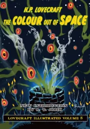 The Colour Out of Space (Lovecraft Illustrated #8)