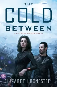 The Cold Between (Central Corps #1)