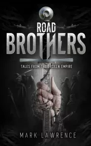 Road Brothers: Tales from the Broken Empire