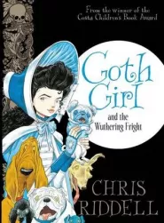 Goth Girl and the Wuthering Fright (Goth Girl #3)