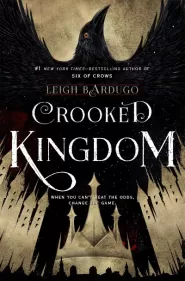 Crooked Kingdom (The Six of Crows #2)