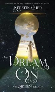 Dream On (The Silver Trilogy #2)