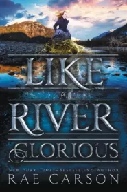 Like a River Glorious (The Gold Seer Trilogy #2)