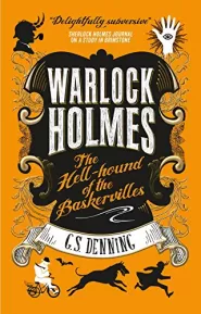 Warlock Holmes: The Hell-hound of the Baskervilles (Warlock Holmes #2)