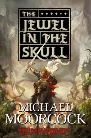 The Jewel in the Skull (Hawkmoon: The History of the Runestaff #1)