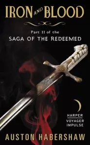 Iron and Blood (Saga of the Redeemed #2)