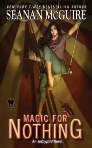 Magic for Nothing (InCryptid #6)