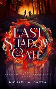 The Last Shadow Gate (The Shadow Gate Chronicles #1)