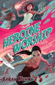 Heroine Worship (Heroine Complex #2)
