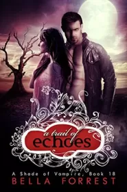 A Trail of Echoes (A Shade of Vampire #18)
