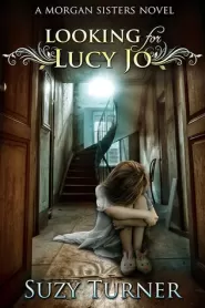 Looking for Lucy Jo (Morgan Sisters #3)