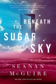 Beneath the Sugar Sky (Wayward Children #3)