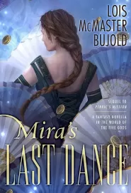Mira's Last Dance (Penric and Desdemona #4)