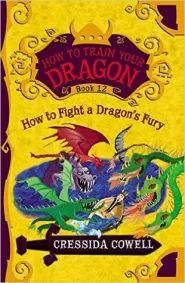How to Fight a Dragon’s Fury (How to Train Your Dragon #12)