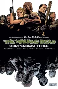 The Walking Dead: Compendium Three (The Walking Dead Compendium (graphic novel collections) #3)