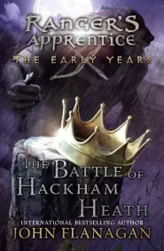 The Battle of Hackham Heath (Ranger's Apprentice: The Early Years #2)
