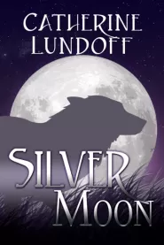 Silver Moon: A Wolves of Wolf's Point Novel