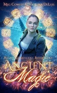 Ancient Magic (Relic Guardians #1)