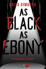 As Black as Ebony (The Snow White Trilogy #3)