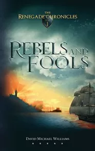 Rebels and Fools (The Renegade Chronicles #1)