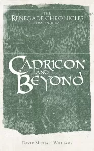 Capricon and Beyond: The Renegade Chronicles Compendium