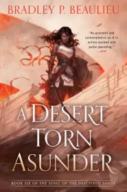 A Desert Torn Asunder (The Song of the Shattered Sands #6)