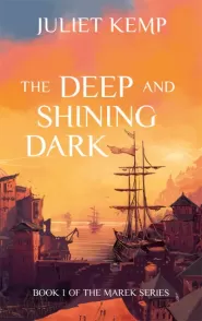 The Deep and Shining Dark (Marek #1)