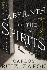 The Labyrinth of the Spirits (The Cemetery of Forgotten Books #4)