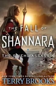 The Stiehl Assassin (The Fall of Shannara #3)