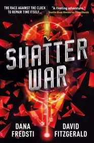 Shatter War (Time Shards #2)