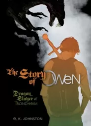 Dragon Slayer of Trondheim (The Story of Owen #1)