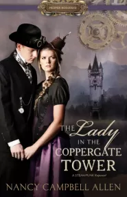 The Lady in the Coppergate Tower (Steampunk Proper Romance #3)