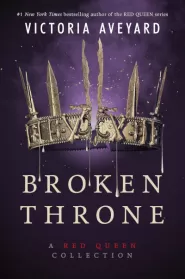 Broken Throne: A Red Queen Collection (Red Queen #4.5)