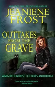 Outtakes from the Grave (Night Huntress #7.5)