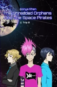  The Shredded Orphans and the Space Pirates (The Shredded Orphans #2)