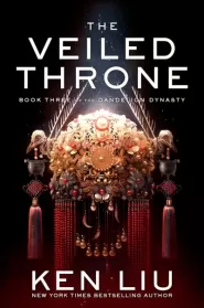 The Veiled Throne (The Dandelion Dynasty #3)