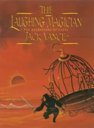 The Laughing Magician: The Adventures of Cugel