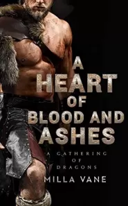 A Heart of Blood and Ashes (A Gathering of Dragons #1)