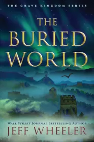 The Buried World (The Grave Kingdom #2)