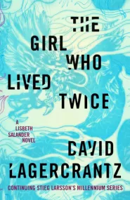 The Girl Who Lived Twice (Millennium #6)