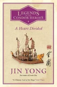 A Heart Divided (Legends of the Condor Heroes #4)