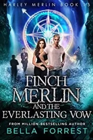Finch Merlin and the Everlasting Vow (Harley Merlin #15)