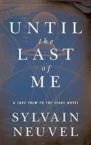 Until the Last of Me (Take Them to the Stars #2)
