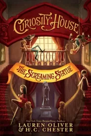 The Screaming Statue (The Curiosity House #2)
