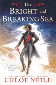 The Bright and Breaking Sea (Captain Kit Brightling #1)