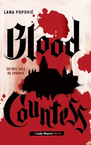 Blood Countess (Lady Slayers #1)