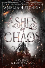 Ashes of Chaos (Legacy of the Nine Realms #2)