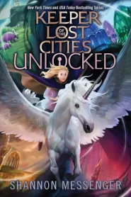 Unlocked (Keeper of the Lost Cities #8.5)
