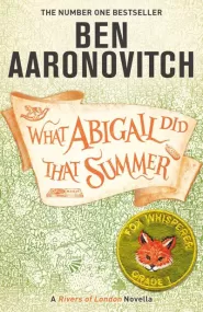 What Abigail Did That Summer (Rivers of London #5.3)